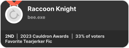 2nd place in the Favorite Tearjerker Fic category in the 2023 Cauldron Awards
