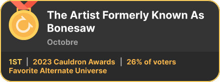 1st place in the Favorite Alternate Universe category in the 2023 Cauldron Awards