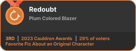 3rd place in the Favorite Fic About an Original Character category in the 2023 Cauldron Awards