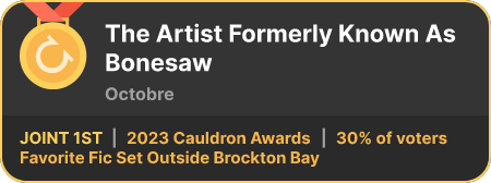 1st place in the Favorite Fic Set Outside Brockton Bay category in the 2023 Cauldron Awards