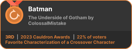 3rd place in the Favorite Characterization of a Crossover Character category in the 2023 Cauldron Awards