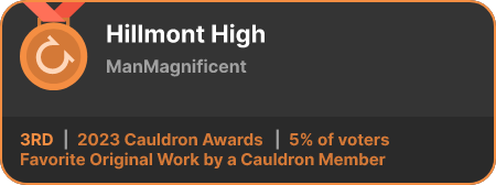 3rd place in the Favorite Original Work by a Cauldron Member category in the 2023 Cauldron Awards