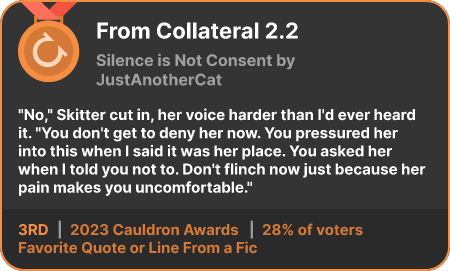 3rd place in the Favorite Quote or Line From a Fic category in the 2023 Cauldron Awards
