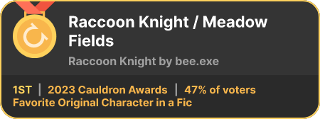 1st place in the Favorite Original Character in a Fic category in the 2023 Cauldron Awards