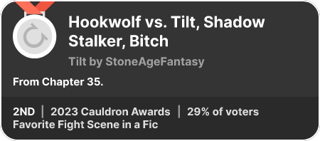 2nd place in the Favorite Fight Scene in a Fic category in the 2023 Cauldron Awards