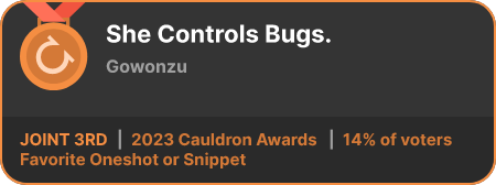 3rd place in the Favorite Oneshot or Snippet category in the 2023 Cauldron Awards