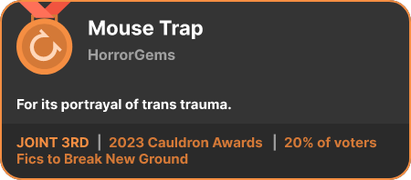 3rd place in the Fics to Break New Ground category in the 2023 Cauldron Awards