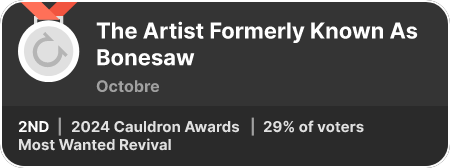 2nd place in the Most Wanted Revival category in the 2024 Cauldron Awards