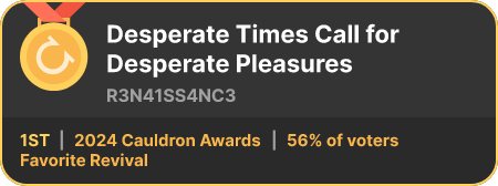1st place in the Favorite Revival category in the 2024 Cauldron Awards