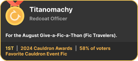1st place in the Favorite Cauldron Event Fic category in the 2024 Cauldron Awards