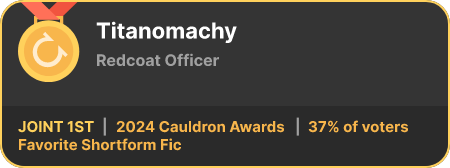 1st place in the Favorite Shortform Fic category in the 2024 Cauldron Awards