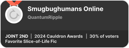 2nd place in the Favorite Slice-of-Life Fic category in the 2024 Cauldron Awards