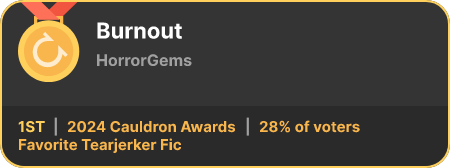 1st place in the Favorite Tearjerker Fic category in the 2024 Cauldron Awards