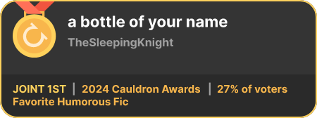 1st place in the Favorite Humorous Fic category in the 2024 Cauldron Awards
