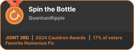 3rd place in the Favorite Humorous Fic category in the 2024 Cauldron Awards
