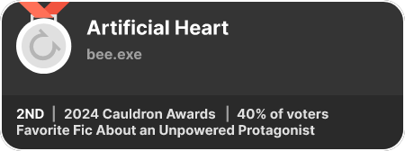 2nd place in the Favorite Fic About an Unpowered Protagonist category in the 2024 Cauldron Awards