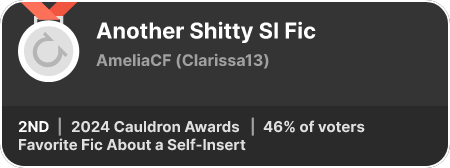 2nd place in the Favorite Fic About a Self-Insert category in the 2024 Cauldron Awards