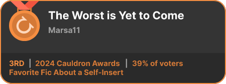 3rd place in the Favorite Fic About a Self-Insert category in the 2024 Cauldron Awards