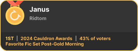 1st place in the Favorite Fic Set Post-Gold Morning category in the 2024 Cauldron Awards