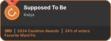 3rd place in the Favorite Ward Fic category in the 2024 Cauldron Awards