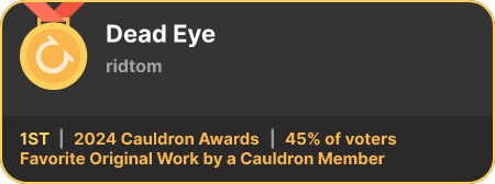 1st place in the Favorite Original Work by a Cauldron Member category in the 2024 Cauldron Awards