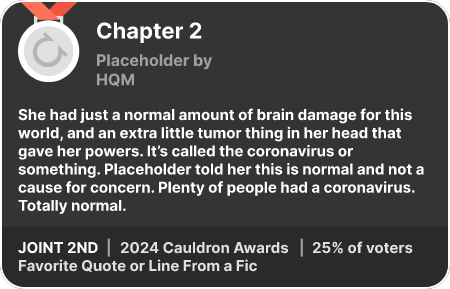 2nd place in the Favorite Quote or Line From a Fic category in the 2024 Cauldron Awards