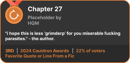 3rd place in the Favorite Quote or Line From a Fic category in the 2024 Cauldron Awards