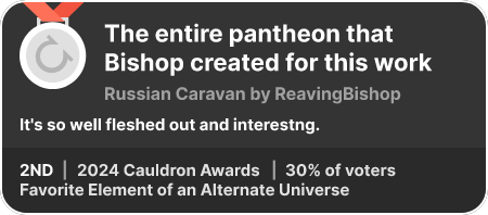 2nd place in the Favorite Element of an Alternate Universe category in the 2024 Cauldron Awards