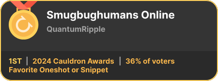 1st place in the Favorite Oneshot or Snippet category in the 2024 Cauldron Awards